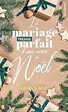 Le mariage presque parfaite d'une accro à Noël
