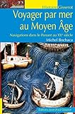 Voyager par mer au Moyen âge : navigations dans le Ponant au XVe siècle