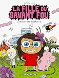 La Fille Du Savant Fou Tome 1 Linvention Interdite