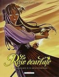 La Rose %C3%A9carlate, Tome 1 : Je Savais Que Je Te Rencontrerais