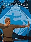 Zodiaque T09: Le Voyage Du Sagittaire