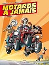 Motards à jamais, Tome2: moto, boulot, dodo