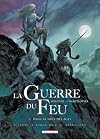 La Guerre du feu T01: Dans la nuit des âges