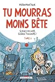 Tu Mourras Moins B%C3%AAte T3   Science Un Jour, Science Toujours !