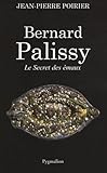 Bernard Palissy : Le Secret Des %C3%A9maux