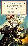 Le Chevalier Errant Suivi De Lpe Lige Prludes Au Trne De Fer