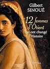 12 femmes d'Orient qui ont changé l'Histoire