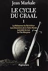 Le cycle du Graal, Tome 1 : La Naissance du Roi Arthur ; Les Chevaliers de la Table Ronde ; Lancelot du Lac ; La Fée Morgane