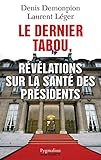 Le Dernier Tabou, R%C3%A9v%C3%A9lations Sur La Sant%C3%A9 Des Pr%C3%A9sidents