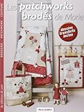 Les Patchworks Brods De Marie Broderie Patchwork Couture Dessins Transferts Inclus