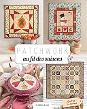Patchwork Au Fil Des Saisons Best Of Ellen Remijnse