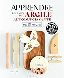 Apprendre les bases de l'argile autodurcissante en 10 leçons