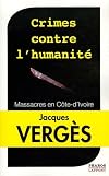 Crimes contre l'humanité: Massacres en Côte-d'Ivoire