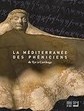 La Mditerrane Des Phniciens De Tyr Carthage