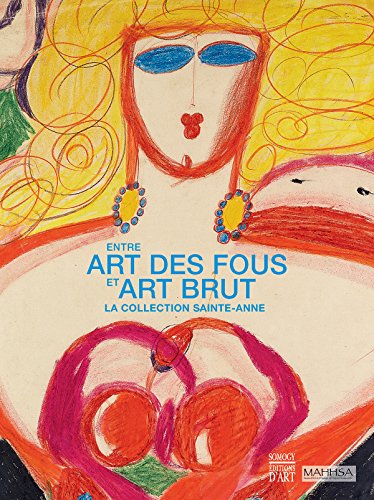 Entre art des fous et art brut - La collec
