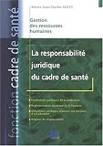 La Responsabilit Juridique Du Cadre De Sant