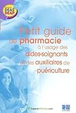 Petit Guide De Pharmacie A L Usage Des Aides Soignants Et Des Auxilaires De Puericulture