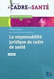 La Responsabilit Juridique Du Cadre De Sant 2eme Dition