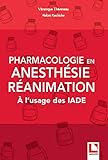 Pharmacologie En Anesthsieranimation A Lusage Des Iade
