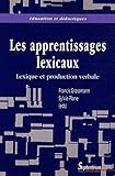 Lexique Et Production Verbale Vers Une Meilleure Intgration Des Apprentissages Lexicaux