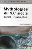 Mythologies Du Xxe Si%C3%A8cle : Dum%C3%A9zil, L%C3%A9vi Strauss, Eliade