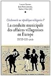 Clochemerle ou republique villageoise? La conduite municipale des affaires villageoises en Europe