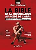 La Bible De La Musculation Au Poids De Corps T2   Seances D'entrainement