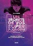 Les Secrets De Vos Superpouvoirs