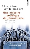 Une Histoire Politique Du Journalisme Xixexxe Sicle