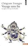 Voyage Sans Fin. La Sagesse Tantrique Du Bouddha