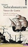 Vasco De Gama Lgende Et Tribulations Du Viceroi
