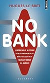 No bank : L'incroyable histoire d'un entrepreneneur de banlieue qui veut révolutionner la banque