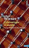 Cybern%C3%A9tique Et Soci%C3%A9t%C3%A9. L'usage Humain Des %C3%AAtres