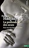 La Profondeur Des Sexes. Pour Une Mystique De La Chair