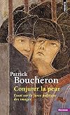 Conjurer la peur : Sienne, 1338 : essai sur la force politique des images