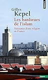 Les Banlieues De Lislam Naissance Dune Religion En France