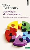 Sociologie Du Changement Dans Les Entreprises Et