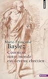Comment Notre Monde Est Devenu Chrtien
