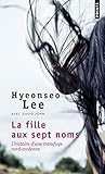 La Fille Aux Sept Noms. L'histoire D'une Transfuge Nord Cor%C3%A9enne