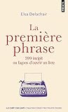 La Premi%C3%A8re Phrase   599 Incipit Ou Fa%C3%A7ons D'ouvrir Un Livre