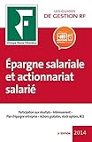 Epargne Salariale Et Actionnariat Salari%C3%A9 2016: Participation Aux R%C3%A9sultats. Int%C3%A9ressement. Plans D'%C3%A9pargne (pee, Pei, Perco). Actions Gratuites, Stock Options, Bspce.