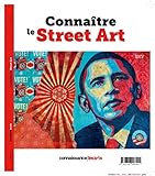 Connaître le street art.