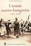 L'armée austro-hongroise: 1867 - 1918