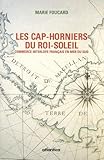 Les Caphorniers Du Roisoleil Ou Le Commerce Interlope Franais En Mer Du Sud 16981724