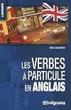 Les verbes Ã  particule en anglais (French Edition)