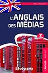 l'anglais des m&eacute;dias (2e &eacute;dition)