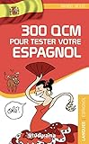 300 Qcm Pour Tester Votre Espagnol