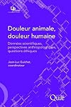 Douleur animale, douleur humaine données scientifiques, perspectives anthropologiques, questions éthiques