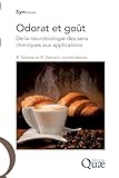 Odorat Et Go%C3%BBt: De La Neurobiologie Des Sens Chimiques Aux Applications.