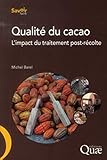 Qualit%C3%A9 Du Cacao: L'impact Du Traitement Post R%C3%A9colte.